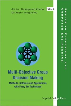 Imagen del vendedor de Multi-Objective Group Decision Making : Methods, Software and Applications with Fuzzy Set Techniques a la venta por GreatBookPricesUK