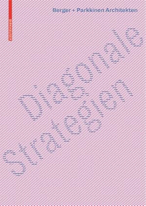 Seller image for Diagonale Strategien : Berger + Parkkinen Architekten -Language: german for sale by GreatBookPricesUK