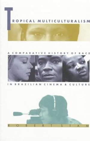 Bild des Verkufers fr Tropical Multiculturalism : A Comparative History of Race in Brazilian Cinema and Culture zum Verkauf von GreatBookPricesUK