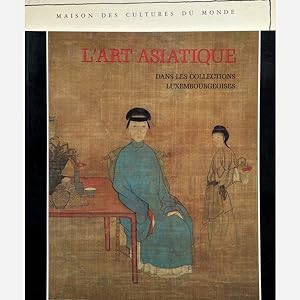 L Art Asiatique dans les Collections Luxembourgeoises