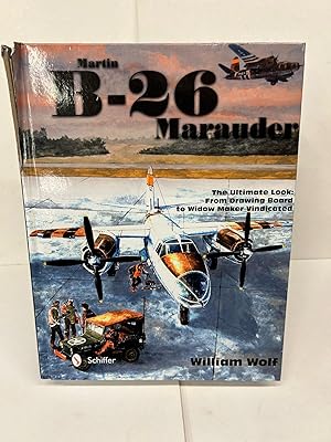 Martin B-26 Marauder: The Ultimate Look: From Drawing Board to Widow Maker Vindicated