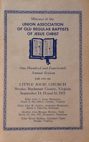 Image du vendeur pour Minutes of the Union Association of Old Regular Baptists of Jesus Christ: 114th Annual Session mis en vente par Kayleighbug Books, IOBA