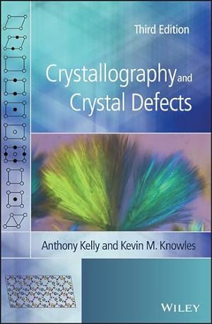 Seller image for Crystallography and Crystal Defects by Kelly, Anthony, Knowles, Kevin M. [Hardcover ] for sale by booksXpress