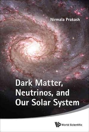 Immagine del venditore per Dark Matter, Neutrinos, and Our Solar System venduto da GreatBookPricesUK