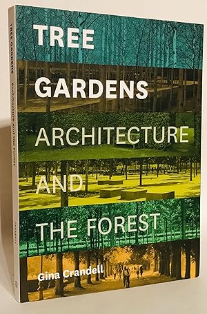 Image du vendeur pour Tree Gardens. Architecture and the Forest. mis en vente par Thomas Dorn, ABAA