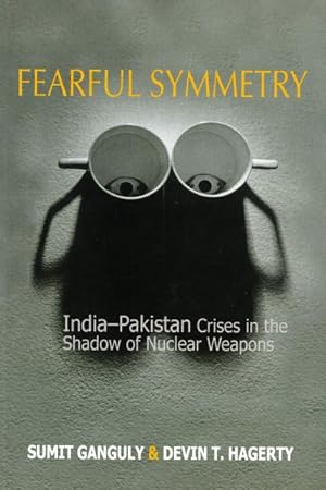 Image du vendeur pour Fearful Symmetry : India-pakistan Crises in the Shadow of Nuclear Weapons mis en vente par GreatBookPricesUK