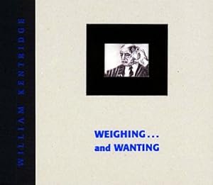 Imagen del vendedor de William Kentridge: Weighing . . . and Wanting a la venta por LEFT COAST BOOKS