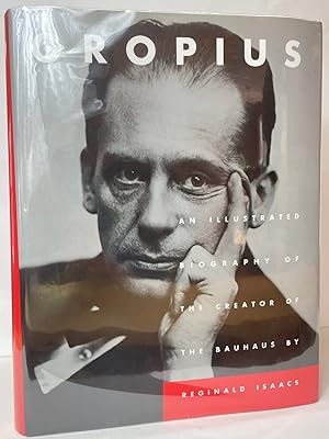 Gropius: An Illustrated Biography of the Creator of the Bauhaus