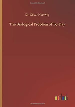 Bild des Verkufers fr The Biological Problem of To-Day zum Verkauf von WeBuyBooks