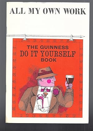 Bild des Verkufers fr All My Own Work: The Guinness Do it Yourself Book zum Verkauf von Chaucer Bookshop ABA ILAB