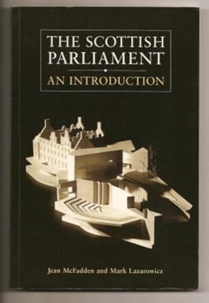Seller image for The Scottish Parliament: An Introduction for sale by WeBuyBooks