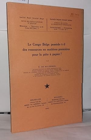 Seller image for Le congo Belge possde-t-il des ressources en matires premires pour la pte a papier for sale by Librairie Albert-Etienne