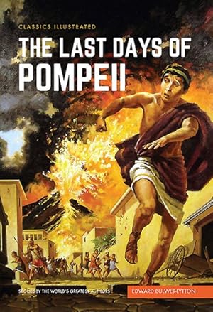 Seller image for Classics Illustrated : The Last Days of Pompeii for sale by GreatBookPricesUK