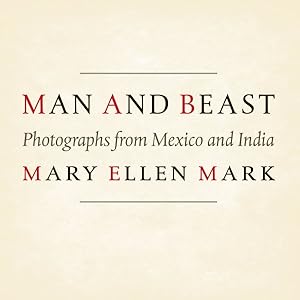 Imagen del vendedor de Man and Beast : Photographs from Mexico and India a la venta por GreatBookPricesUK