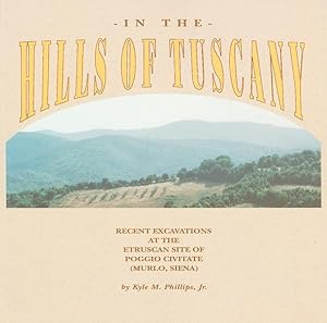 Seller image for In the Hills of Tuscany : Recent Excavations at the Etruscan Site of Poggio Civitate for sale by GreatBookPricesUK