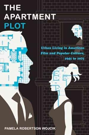 Immagine del venditore per Apartment Plot : Urban Living in American Film and Popular Culture, 1945 to 1975 venduto da GreatBookPricesUK