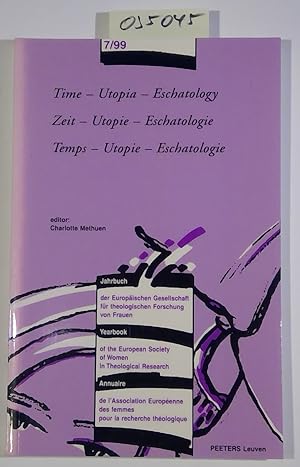 Immagine del venditore per Time - Utopia - Eschatology. Zeit - Utopie - Eschatologie. Temps - Utopie - Eschatologie (Journal of the European Society of Women in Theological Research 7) venduto da Antiquariat Trger