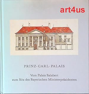 Konvolut aus 3 Bänden : Prinz-Carl-Palais : Vom Palais Salabert zum Sitz des Bayerischen Minister...