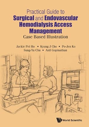 Imagen del vendedor de Practical Guide to Surgical and Endovascular Hemodialysis Access Management : Case Based Illustration a la venta por GreatBookPricesUK