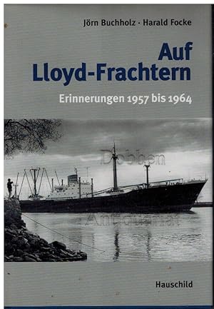 Seller image for Auf Lloyd-Frachtern. Erinnerungen 1957 bis 1964. for sale by Dobben-Antiquariat Dr. Volker Wendt