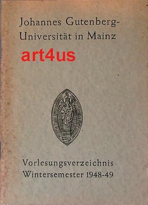 Bild des Verkufers fr Vorlesungsverzeichnis : Wintersemester 1948 - 49 ; Johannes Gutenberg-Universitt Mainz zum Verkauf von art4us - Antiquariat