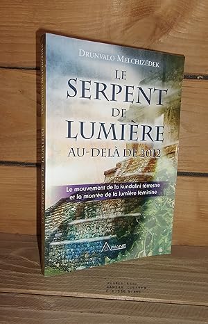 Bild des Verkufers fr LE SERPENT DE LUMIERE - (serpent of light) : Au-del de 2012. Le mouvement de la Kundalini terrestre et la monte de la lumire fminine zum Verkauf von Planet's books