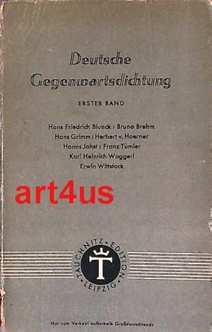 Seller image for Deutsche Gegenwartsdichtung : 1. Band : Hans Friedrich Blunck, Bruno Brehm, Hans Grimm, Herbert v. Hoerner, Hanns Johst, Franz Tumler, Karl Heinrich Waggerl, Erwin Wittstock. ; Der Deutsche Tauchnitz Band 134. for sale by art4us - Antiquariat