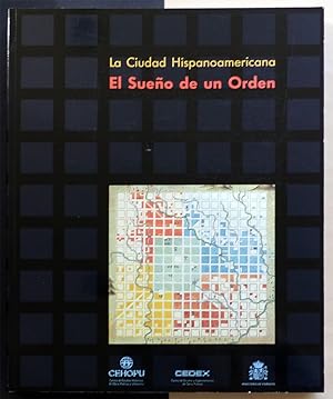 La Ciudad Hispanoamericana. El Sueño de un Orden.