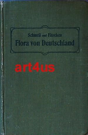 Seller image for Flora von Deutschland : Ein Hilfsbuch zum Bestimmen der zwischen den deutschen Meeren und den Alpen wildwachsenden und angebauten Pflanzen. for sale by art4us - Antiquariat