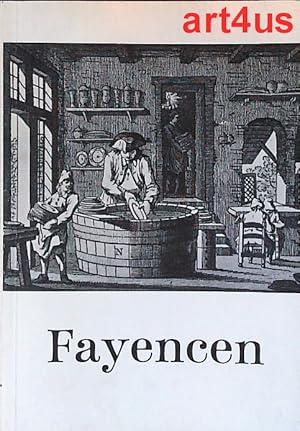Fayencen : Ausstellung im Kunstgewerbemuseum, Berlin, in Verbindung mit dem Kunsthistorischem Ins...