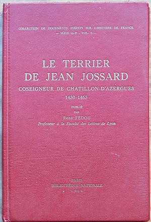 Imagen del vendedor de Le terrier de Jean Jossard, coseigneur de Chatillon-d'Azergues 1430-1463 a la venta por Bouquinerie L'Ivre Livre