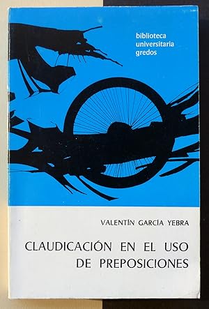 Claudicación en el uso de preposiciones.