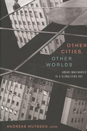 Seller image for Other Cities, Other Worlds : Urban Imaginaries in a Globalizing Age for sale by GreatBookPricesUK