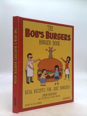 Bild des Verkufers fr The Bob's Burgers Burger Book: Real Recipes for Joke Burgers zum Verkauf von ThriftBooksVintage