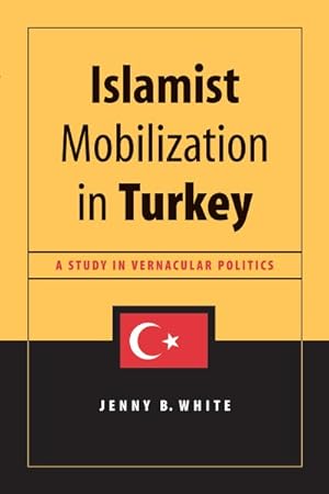 Seller image for Islamist Mobilization in Turkey : A Study in Vernacular Politics for sale by GreatBookPricesUK
