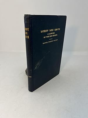 LEROY LEE SMITH: A Lawyer of the Old School (Signed)