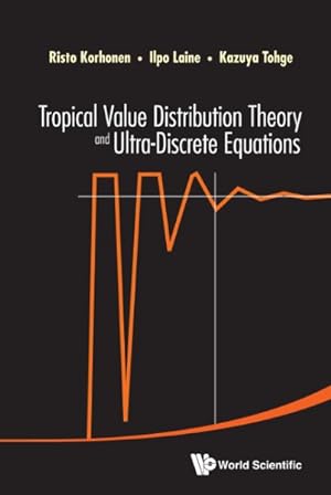 Bild des Verkufers fr Tropical Value Distribution Theory and Ultra-Discrete Equations zum Verkauf von GreatBookPricesUK