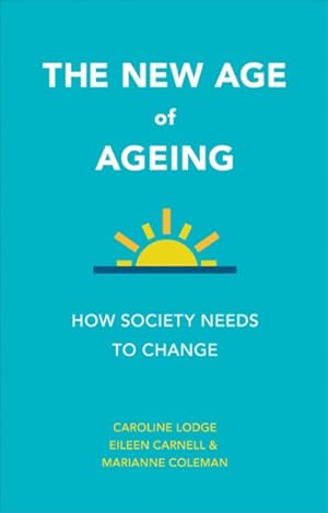 Seller image for New Age of Ageing : How Society Needs to Change for sale by GreatBookPricesUK