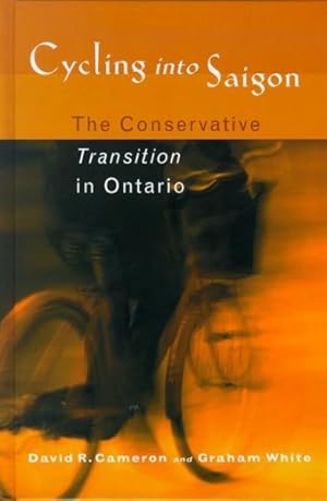 Seller image for Cycling into Saigon : The Conservative Transition in Ontario for sale by GreatBookPricesUK