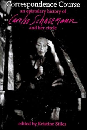 Immagine del venditore per Correspondence Course : An Epistolary History of Carolee Schneemann and Her Circle venduto da GreatBookPricesUK