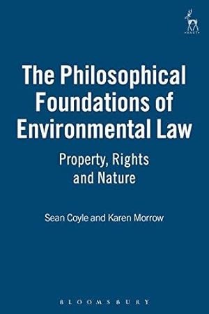 Bild des Verkufers fr The Philosophical Foundations of Environmental Law: Property, Rights and Nature zum Verkauf von WeBuyBooks