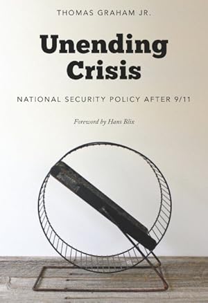 Imagen del vendedor de Unending Crisis : National Security Policy After 9/11 a la venta por GreatBookPricesUK