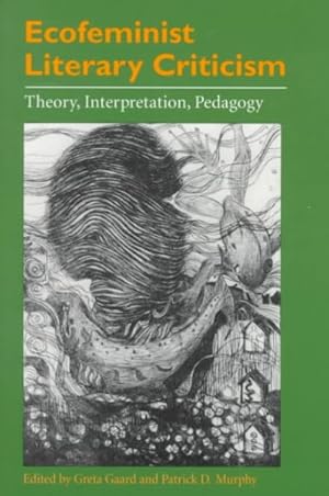 Seller image for Ecofeminist Literary Criticism : Theory, Interpretation, Pedagogy for sale by GreatBookPricesUK