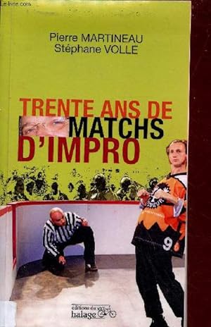 Seller image for Trente ans de matchs d'impro ou pour en finir avec le rti coup aux deux bouts. for sale by Le-Livre