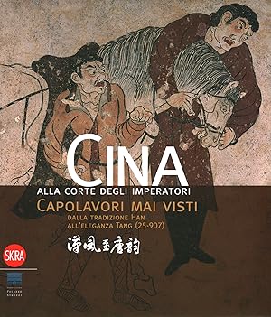 Seller image for Cina alla corte degli imperatori Capolavori mai visti dalla tradizione Han all'eleganza Tang (25-907) for sale by Di Mano in Mano Soc. Coop