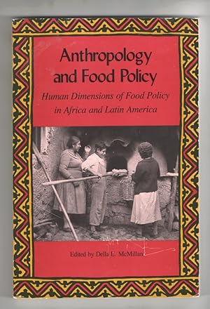 Anthropology and Food Policy Human Dimensions of Food Policy in Africa and Latin America
