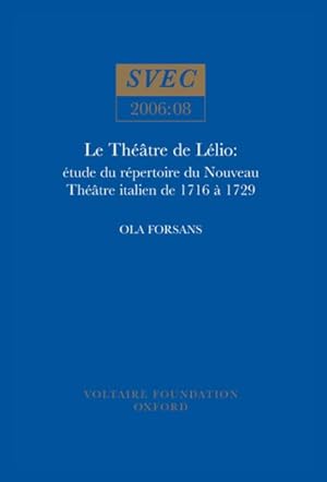 Image du vendeur pour Le Theatre De Lelio : Etude Du Repertoire Du Nouveau Theatre Italien De 1716 a 1729 mis en vente par GreatBookPricesUK