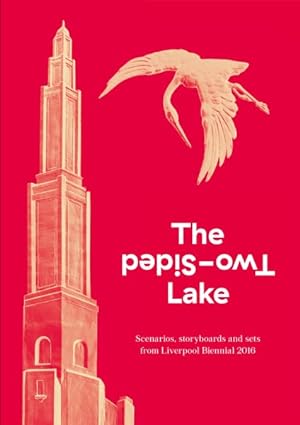 Immagine del venditore per Two-Sided Lake : Episodes, Storyboards and Sets from Liverpool Biennial 2016 venduto da GreatBookPricesUK
