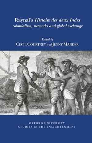 Immagine del venditore per Raynal's 'histoire Des Deux Indes': Colonialism, Networks And Global Exchange 2015 venduto da GreatBookPricesUK
