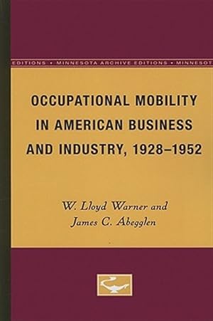 Image du vendeur pour Occupational Mobility in American Business and Industry, 1928-1952 mis en vente par GreatBookPricesUK